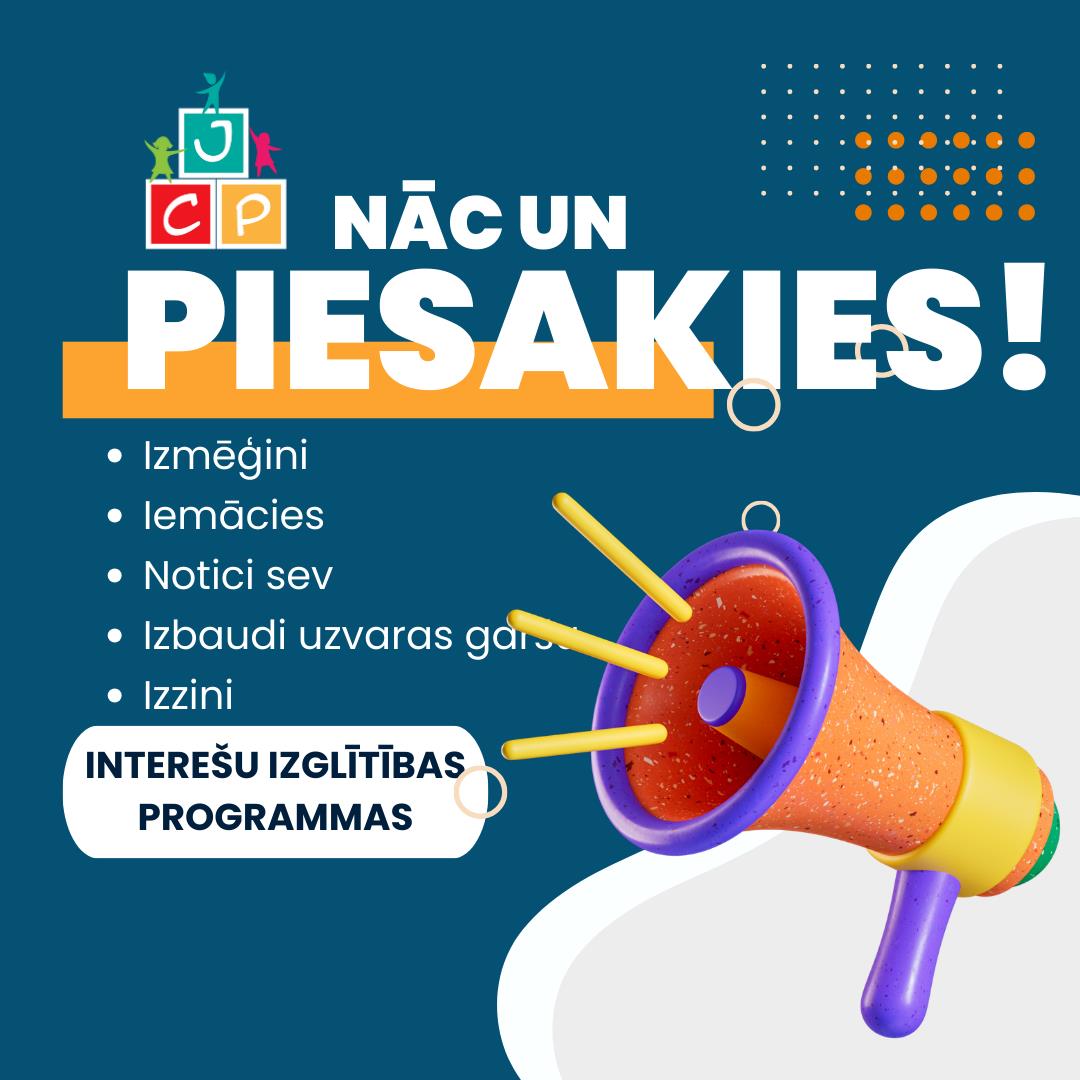 Interešu izglītības programmas.Nāc un piesakies!