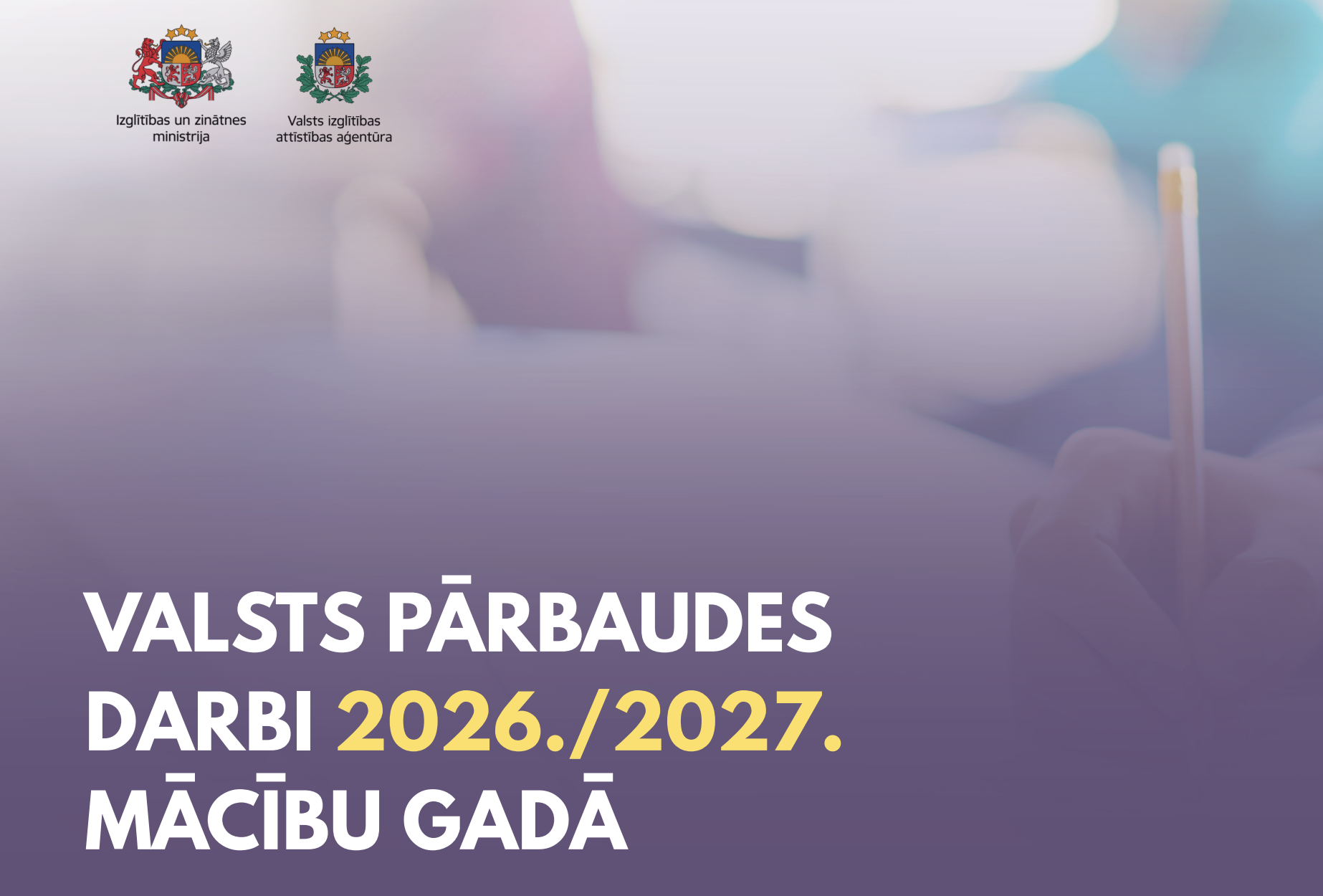 Informācija par valsts pārbaudes darbiem 2026./2027.mācību gadā
