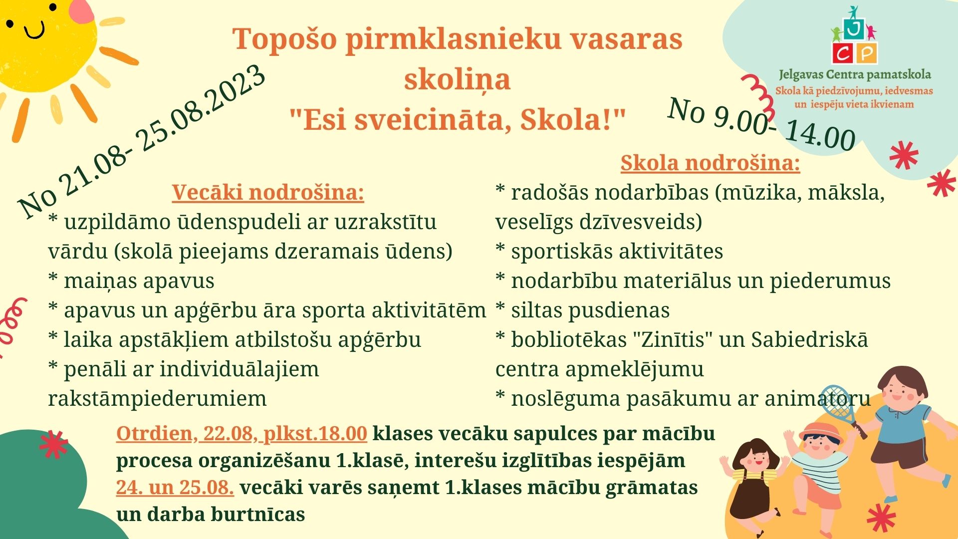 Topošo pirmklasnieku vasaras skoliņa "Esi sveicināta, Skola!"