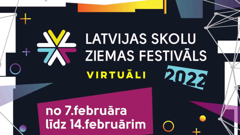 Aicinām piedalīties Latvijas skolu Ziemas festivālā 2022 no 07.02.2022.- 14.02.2022.